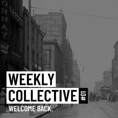 Weekly Collective - Episode #1