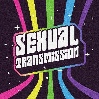 Sexual Transmission Ep 05: The Holi-SLAY Special
