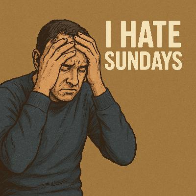 I Hate Sunday!
