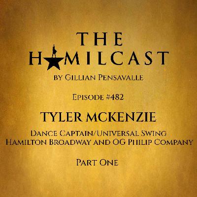 #482: Tyler McKenzie // Hamilton Dance Captain and Universal Swing // Part One