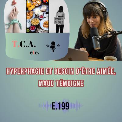 Hyperphagie et besoin d'être aimée, Maud témoigne E.199 Hyperphagie et besoin d'être aimée, Maud témoigne E.199