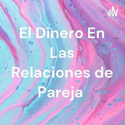El dinero y las relaciones de pareja
