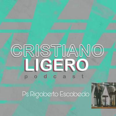 EP 53 | Cristiano Ligero | Ps Rigoberto Escobedo EP 53 | Cristiano Ligero | Ps Rigoberto Escobedo