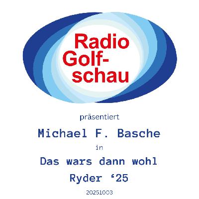 Das wars dann wohl Ryder '25 mit Michael F. Basche