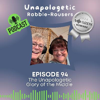 94: The Unapologetic Glory of the Middle