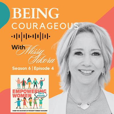 Being Courageous with Missy Sikora Being Courageous with Missy Sikora