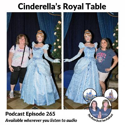 Podcast 265 - Our Review of Dinner at Cinderella's Royal Table in the Magic Kingdom Podcast 265 - Our Review of Dinner at Cinderella's Royal Table in the Magic Kingdom