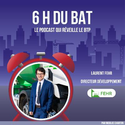 #69 - Le béton, on y croit dur comme FEHR - Laurent Fehr