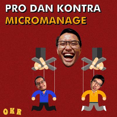 Pro dan Kontra Micromanage