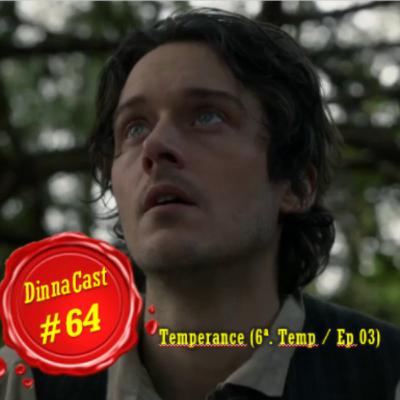 DinnaCast #64 S06E03 Temperance