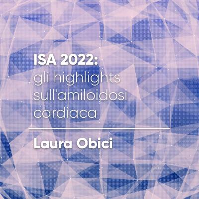 ISA 2022: gli highlights sull’amiloidosi cardiaca