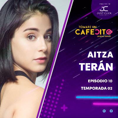 AITZA TERÁN | EPISODIO 10