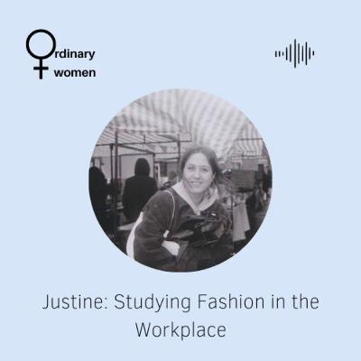 Justine: Studying Fashion in the Workplace Justine: Studying Fashion in the Workplace