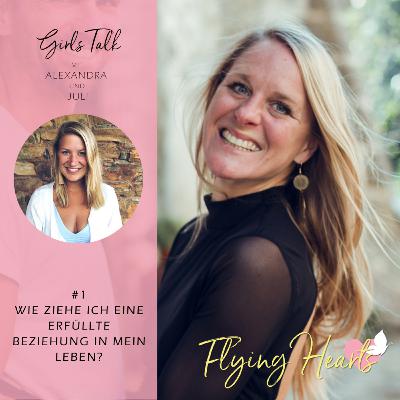 Girls-Talk #1 - Wie ziehe ich eine erfüllte Beziehung in mein Leben? mit Juli