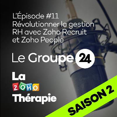 Épisode S02 E11 - Révolutionner la gestion RH avec Zoho Recruit et Zoho People : Conseils pratiques d'une experte !