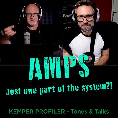KEMPER PROFILER - Tones & Talks - Amps, just one part of the system?!?