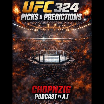 UFC 324: PICKS & PREDICTIONS FT AJ