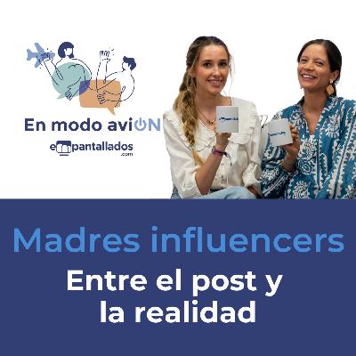 03x05 | Maternidad e influencers, con Leti Domenech y La Cooquette - En Modo AviON - Empantallados 03x05 | Maternidad e influencers, con Leti Domenech y La Cooquette - En Modo AviON - Empantallados