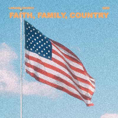 Faith, Family, Country