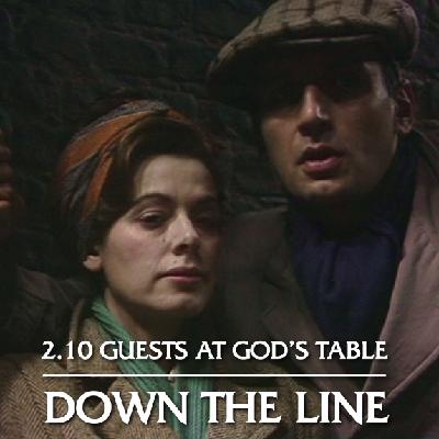 Series 2, Episode 10: Guests at God's Table Series 2, Episode 10: Guests at God's Table