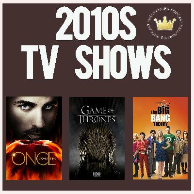 Ranking Our Top 12 Favorite 2010s TV Shows (OUAT, Game of Thrones, Postables)
