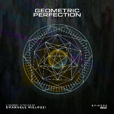 Emanuele Millozzi Presents GEOMETRIC PERFECTION #030