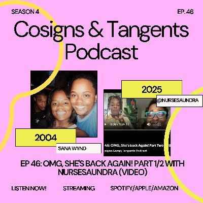 Ep 46: OMG, She's back Again! Part Two With NurseSaundra