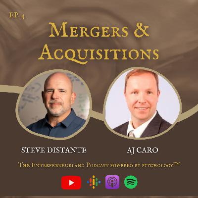 Mergers & Acquisitions with AJ Caro - The Entrepreneurland Podcast, Episode 4