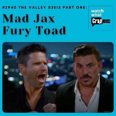 #2940  The Valley S2E15 Part One: Mad Jax Fury Toad