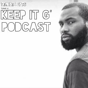 Keep It G' Podcast 2/10/18