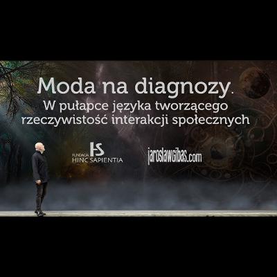 Moda na diagnozy. W pułapce języka tworzącego rzeczywistość interakcji społecznych #412
