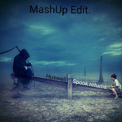 Huswell - Spook returns(MashUp Edit.)