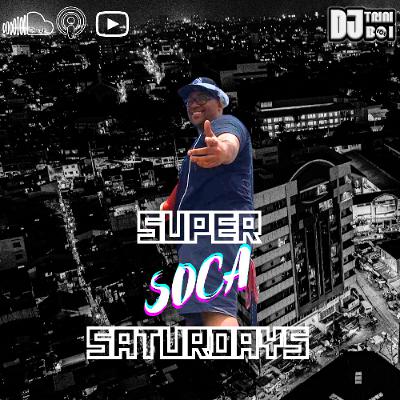 SUPER SOCA SATURDAYS ep.10 | SOCA 2025 | BOUYON 2025