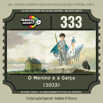 QueIssoAssim 333 – O Alzheimer e a Garça (O Menino e a Garça)