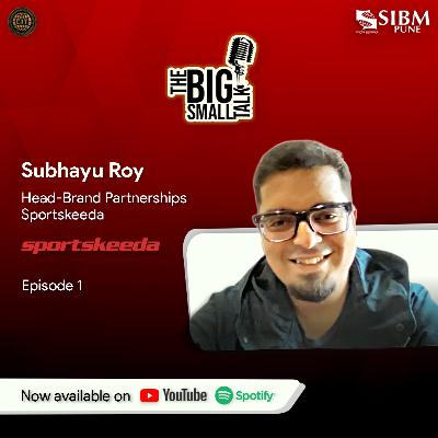 Sports, Startups & Life: Subhayu Roy, Head - Brand Partnerships, Sportskeeda | Ep 1 | SIBM Pune Sports, Startups & Life: Subhayu Roy, Head - Brand Partnerships, Sportskeeda | Ep 1 | SIBM Pune