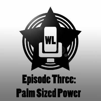 Episode 3: Palm-Sized Power Episode 3: Palm-Sized Power