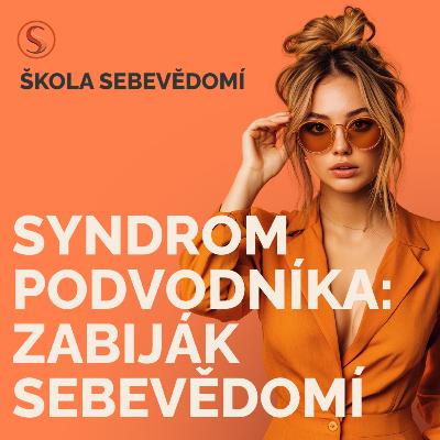 Syndrom podvodníka: Proč si nevěříme? 🎭 (E91)