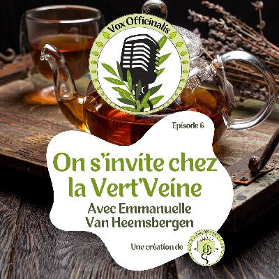 On s'invite chez la Vert'Veine avec Emmanuelle Van Heemsbergen (S01-E06)