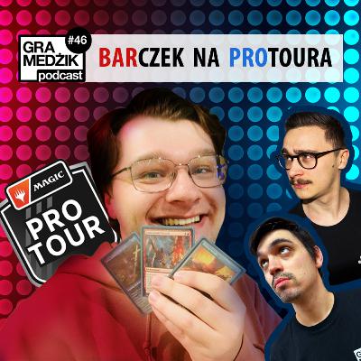 Gra Medżik Podcast Odc. 47 - Barczek na PRO TOURA!