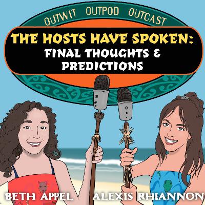 The Hosts Have Spoken: Final Thoughts & Predictions