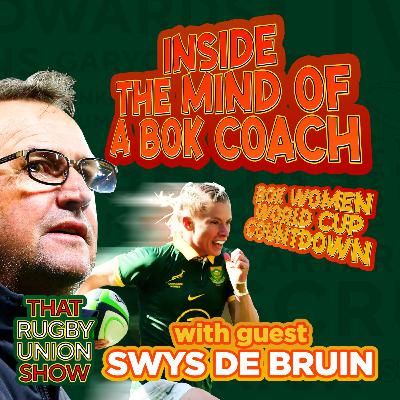Inside the Mind of a Springbok Coach with guest Swys de Bruin