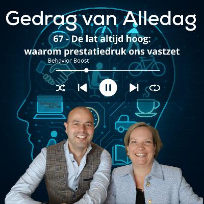 67 - De lat altijd hoog: waarom prestatiedruk ons vastzet