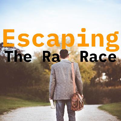Escaping the Rat Race