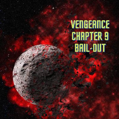 Series 7 Vengeance Chapter 9 - Bail Out