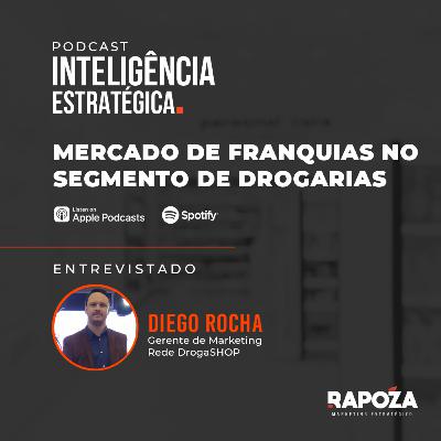 Episódio 01 - Mercado de Franquias no Segmento de Drogarias