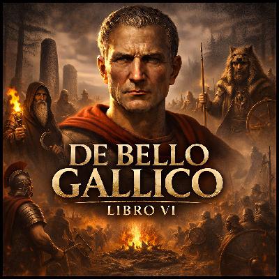 De Bello Gallico – Libro VI | Druidi, Germani e società gallica