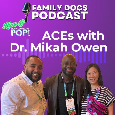 ACEs with Dr. Mikah Owen