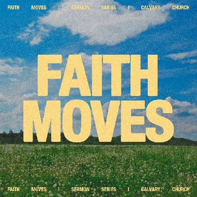 Faith Moves
