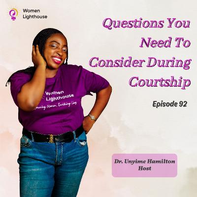 Questions You Need To Consider During Courtship Questions You Need To Consider During Courtship