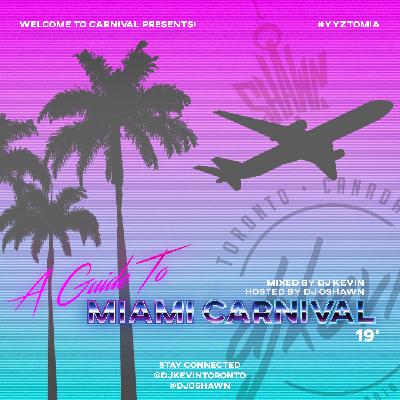 A GUIDE TO: MIAMI CARNIVAL 2019 - Mixed by DJ KEVIN - Hosted by DJ OSHAWN